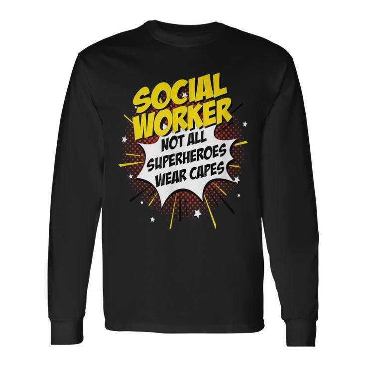 Social Worker Superhero Product Comic Idea Long Sleeve T-Shirt