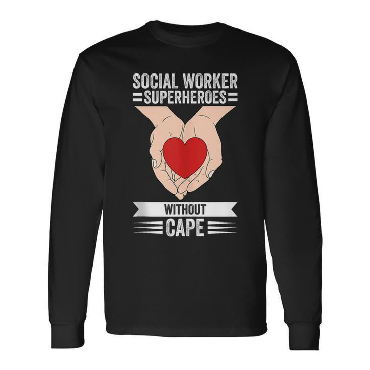 Social Worker Superheroes Without Cape Long Sleeve T-Shirt