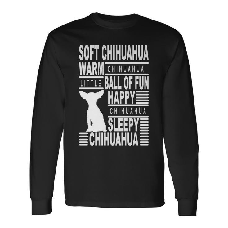 Soft Chihuahua  Little Chihuahua  Sleepy Chihuahua Long Sleeve T-Shirt