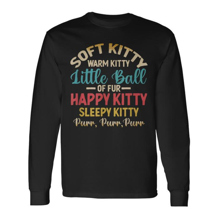 Soft Kitty Warm Kitty Little Ball Of Fur Happy Sleepy Cat Long Sleeve T-Shirt