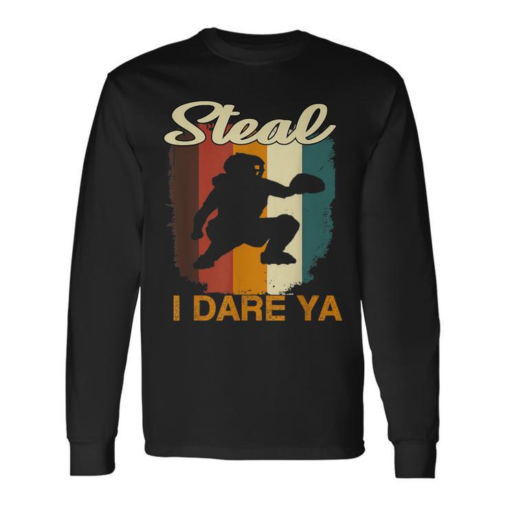 Softball Catcher Steal I Dare Ya For Softball Players Long Sleeve T-Shirt Gifts ideas