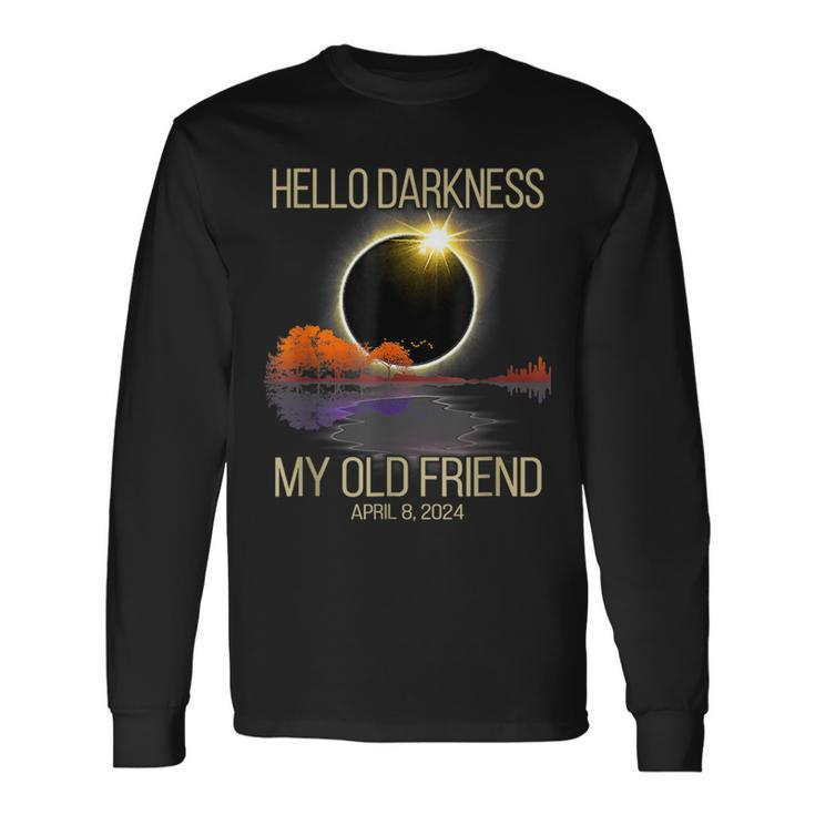 Solar Eclipse April 08 2024 Hello Darkness My Old Friend Long Sleeve T-Shirt
