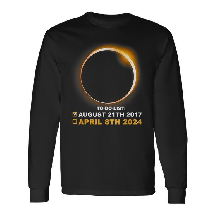 Solar Eclipse To Do List 2017 2024 Total Solar Eclipse Long Sleeve T-Shirt