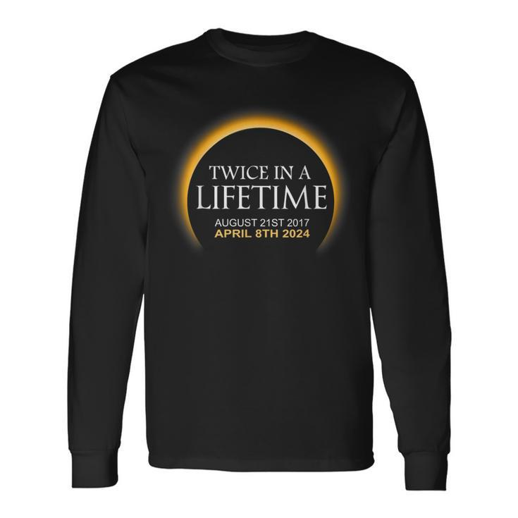 Solar Eclipse Twice In Lifetime 2024 Solar Eclipse Long Sleeve T-Shirt
