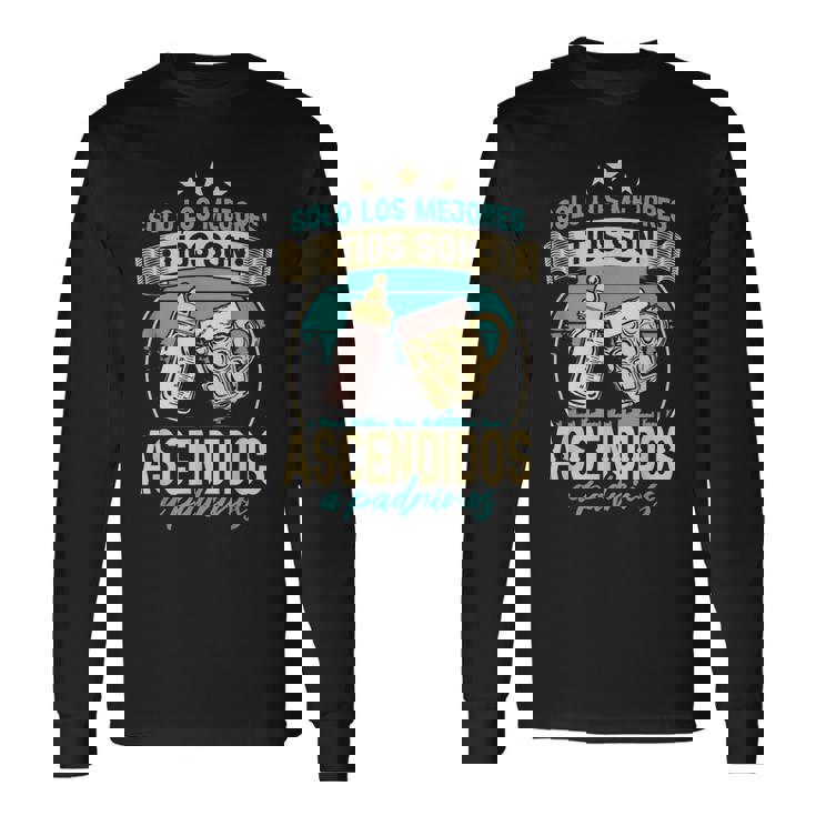 Sólo Los Mejores Tíos Son Ascendidos A Padrinos Camiseta de manga larga