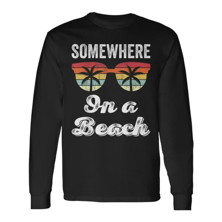 Somewhere On A Beach Tank Beach Vacation Summer Long Sleeve T-Shirt
