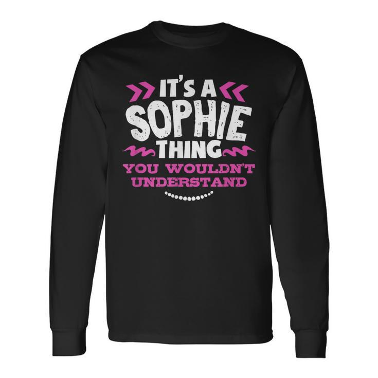 Sophie Personalized It's A Sophie Thing Custom Long Sleeve T-Shirt Gifts ideas