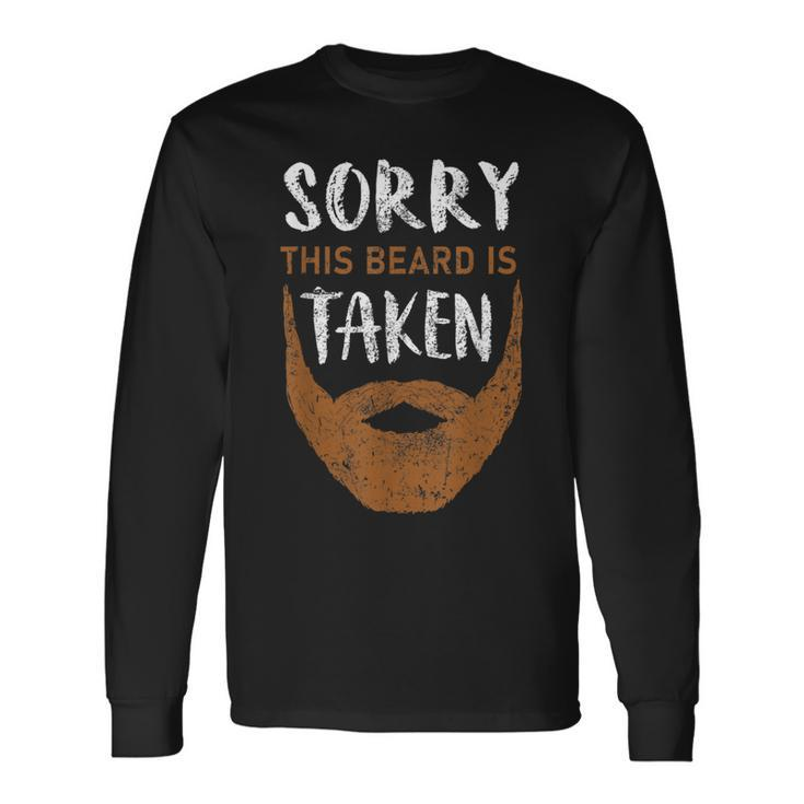Sorry This Beard Is Taken Bearded Husband Fathers Day Long Sleeve T-Shirt