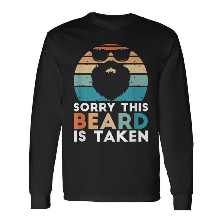 Sorry This Beard Is Taken Retro Valentines Day Idea For Him Long Sleeve T-Shirt