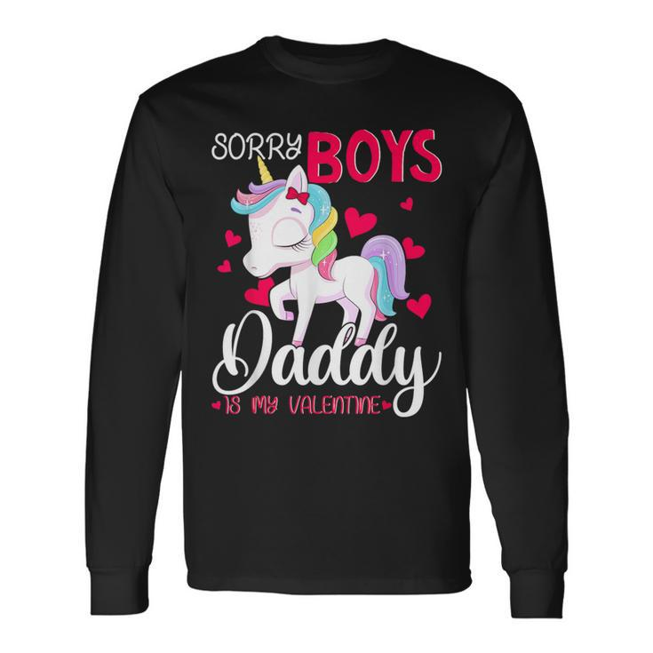 Sorry Boys Daddy Is My Valentine's Day Unicorn Long Sleeve T-Shirt