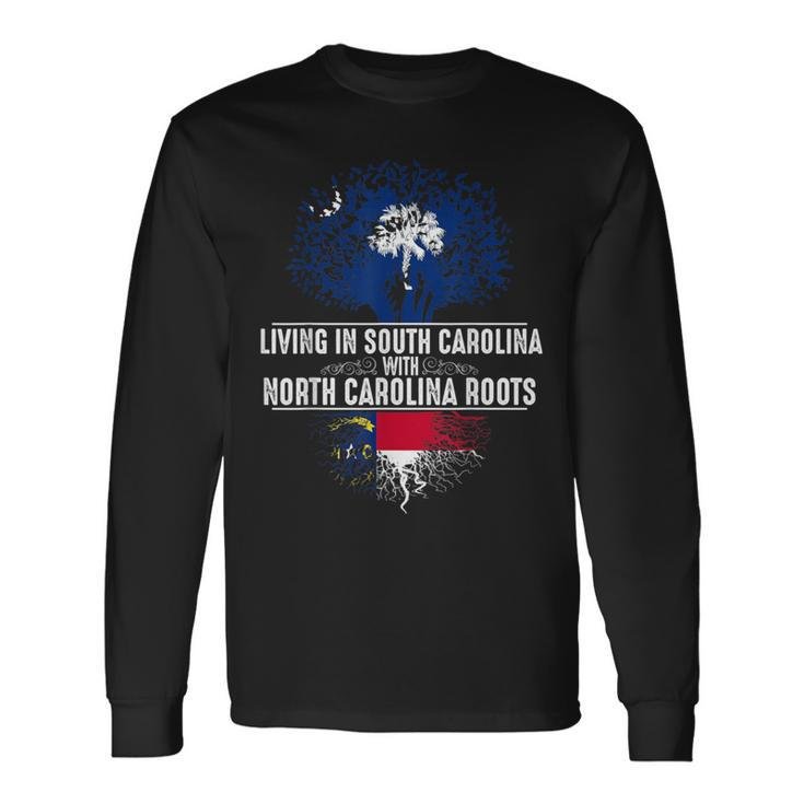 South Carolina Home North Carolina Roots State Long Sleeve T-Shirt