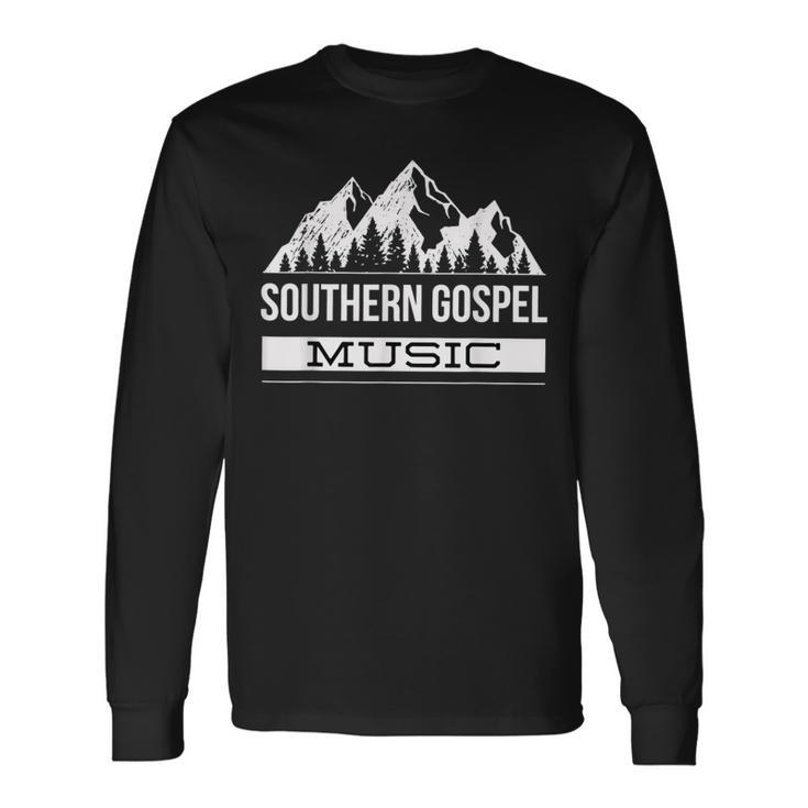 Southern Gospel Music Religious Music Hymns Long Sleeve T-Shirt