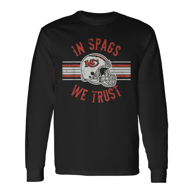 In Spags We Trust In Spags We Trust Long Sleeve T-Shirt
