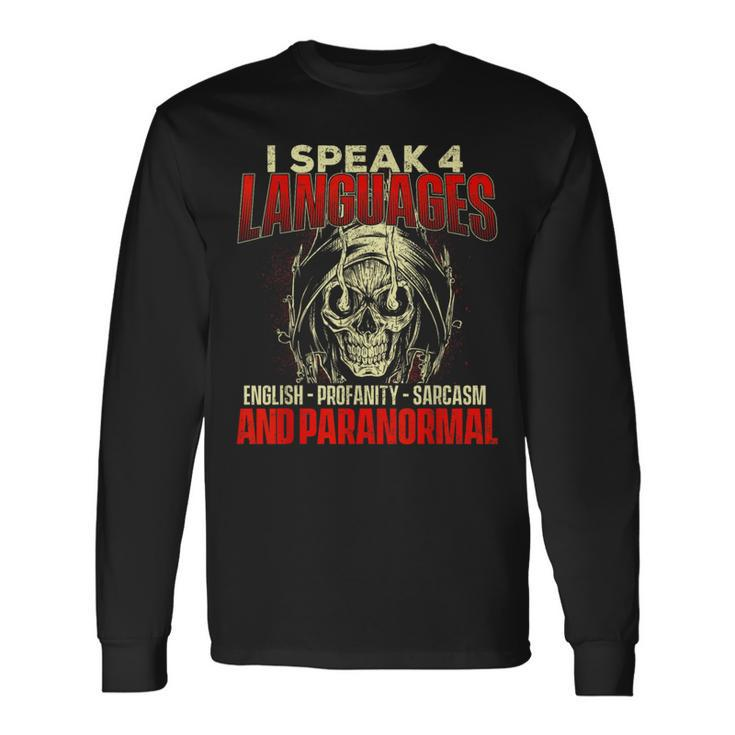 I Speak 4 Languages Ghost Hunting Paranormal Researcher Long Sleeve T-Shirt Gifts ideas