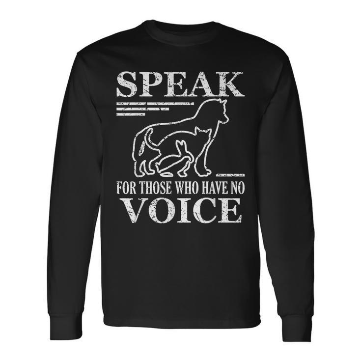 Speak For Those Who Have No Voice Animal Lover Saying Womens Long Sleeve T-Shirt