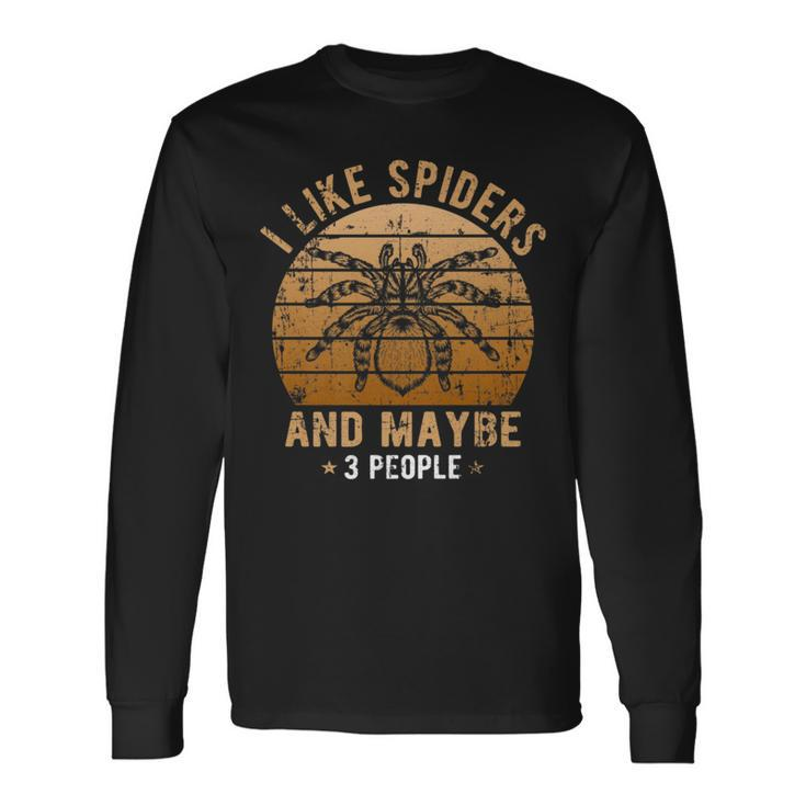 I Like Spiders And Maybe 3 People Spider Lover Long Sleeve T-Shirt