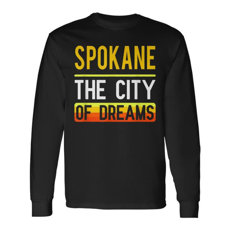 Spokane The City Of Dreams Washington Souvenir Long Sleeve T-Shirt