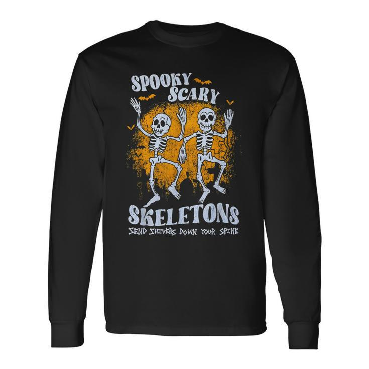 Spooky Scary Skeletons Send Shivers Down Your Spine Long Sleeve T-Shirt