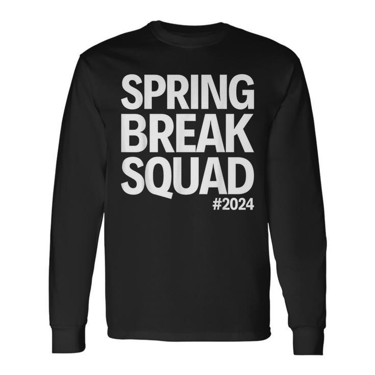 Spring Break Squad 2024 Summer Trip Family Reunion Long Sleeve T-Shirt Gifts ideas