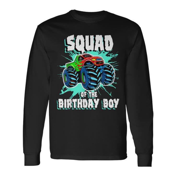 Squad Of The Birthday Boy Monster Truck Birthday Party Long Sleeve T-Shirt