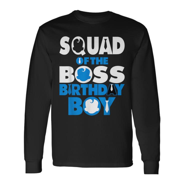 Squad Of The Boss Birthday Boy Baby Decorations Long Sleeve T-Shirt