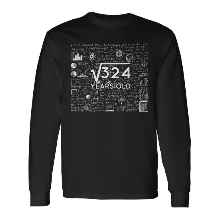 Square Root Of 324 Math 18Th Birthday 18 Years Old Long Sleeve T-Shirt