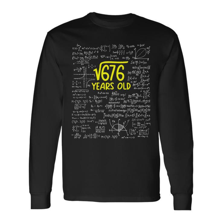 Square Root Of 676 26 Years Old Math Lover 26Th Bday Long Sleeve T-Shirt