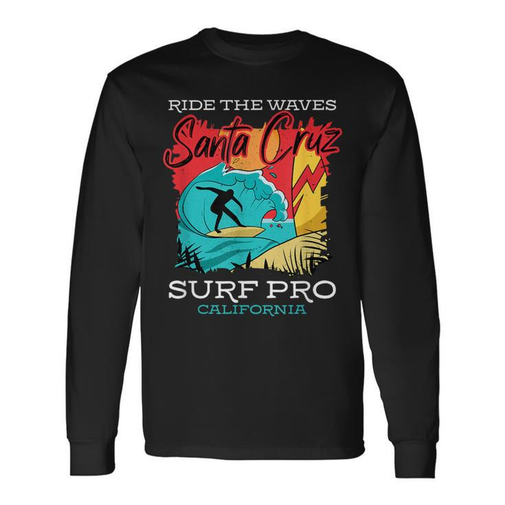 Sta Cruz Surf California Ride The Waves Surfing Long Sleeve T-Shirt