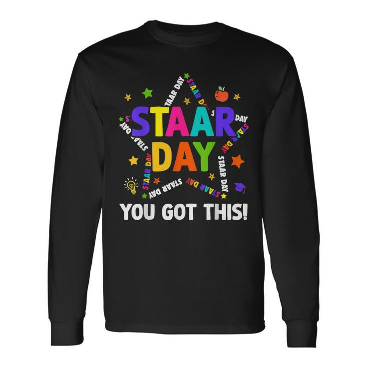 Staar Day You Got This Test Testing Day Teacher Long Sleeve T-Shirt Gifts ideas