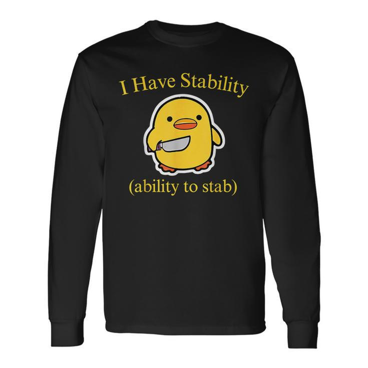 I Have Stability Ability To Stab Meme Long Sleeve T-Shirt