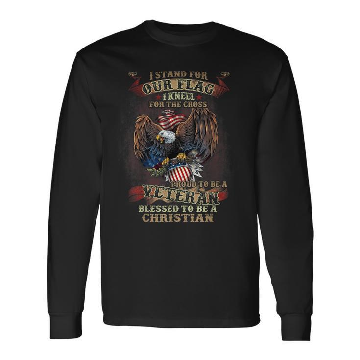 Stand For Our Flag I Kneel For The Cross Proud American Long Sleeve T-Shirt