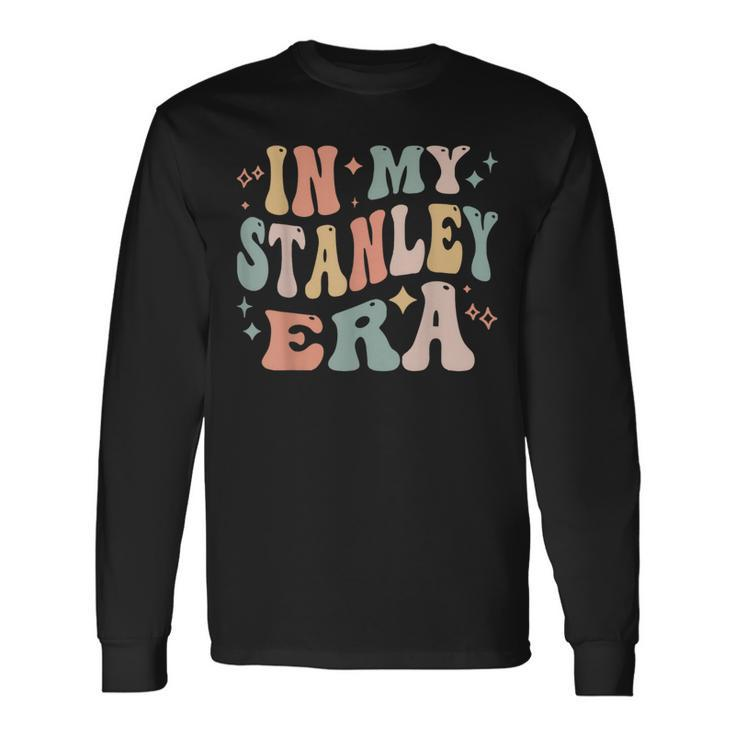 In My Stanley Era Retro Groovy Long Sleeve T-Shirt Gifts ideas