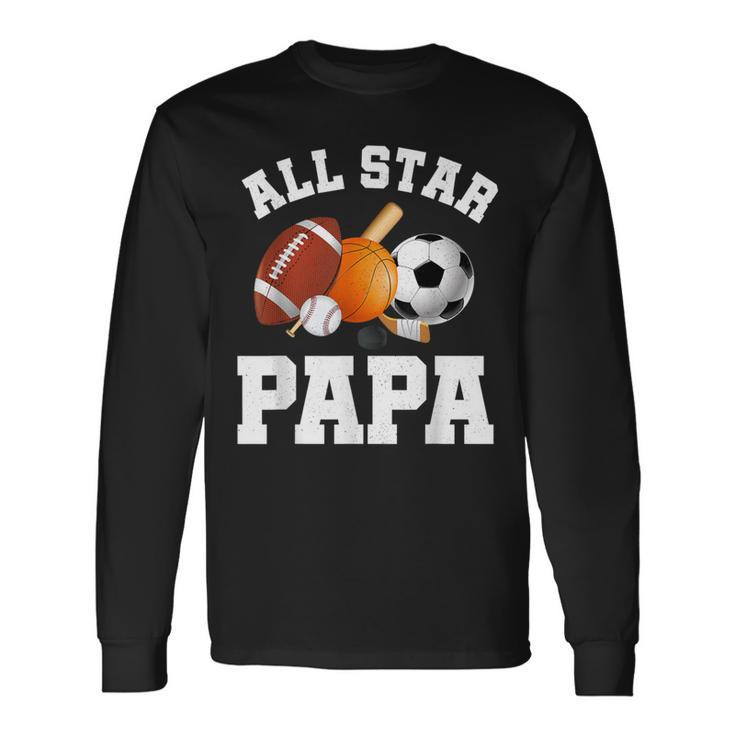 All Star Papa Dad Of The Birthday Boy Sports Daddy Long Sleeve T-Shirt Gifts ideas