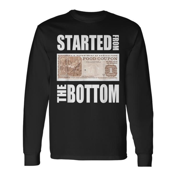 Started From Bottom Food Stamp Apparel Long Sleeve T-Shirt