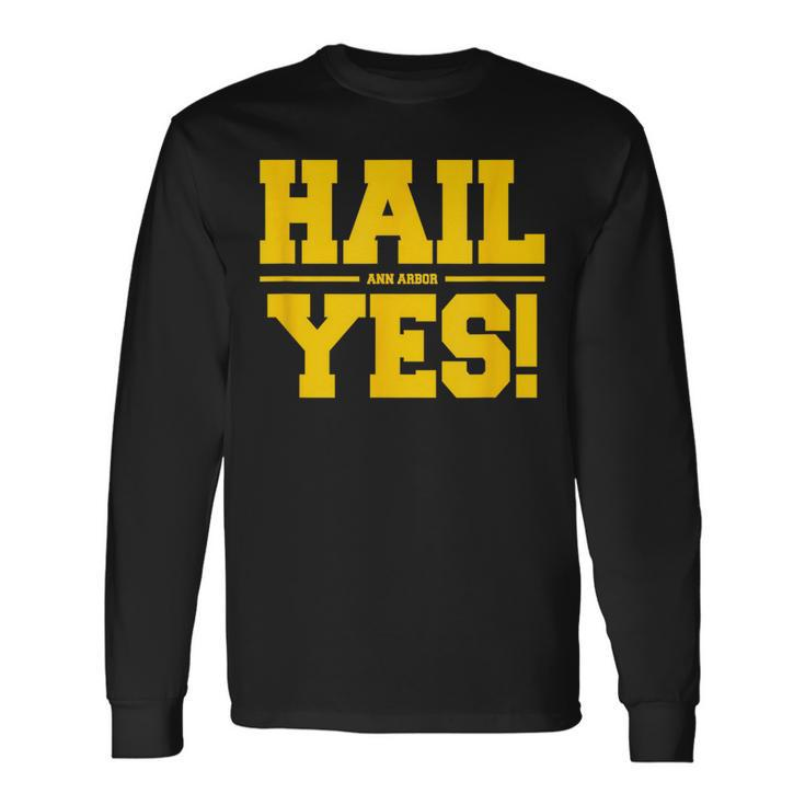 State Of Michigan Hail Ann Arbor Yes U M Aa Long Sleeve T-Shirt
