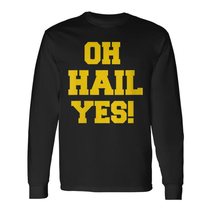 State Of Michigan Oh Hail Yes U M Ann Arbor Mi Aa Long Sleeve T-Shirt