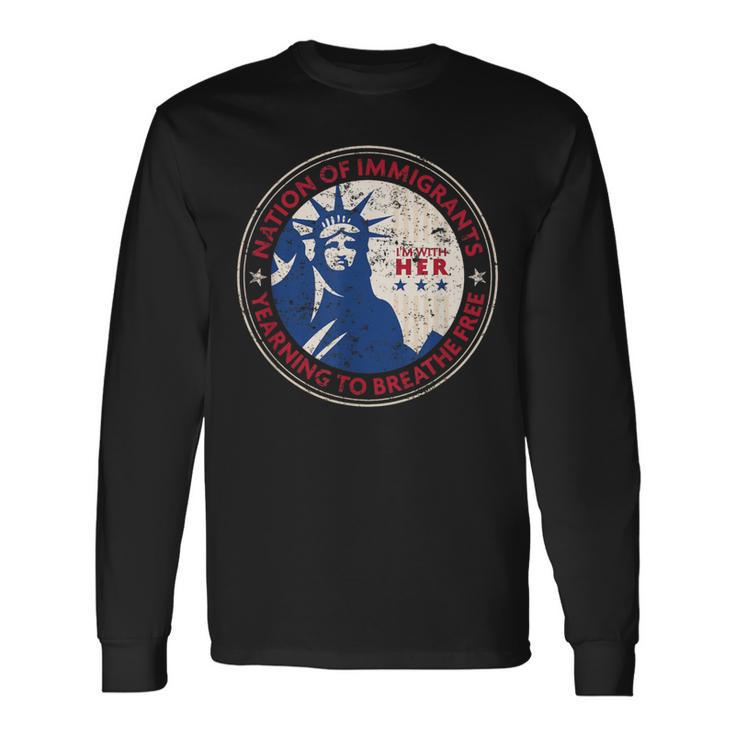 Statue Of Liberty Nation Of Immigrants Patriotic Long Sleeve T-Shirt Gifts ideas