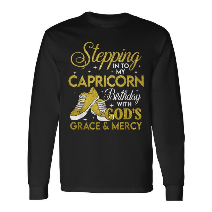 Stepping Into My Capricorn Birthday With God Grace And Mercy Long Sleeve T-Shirt