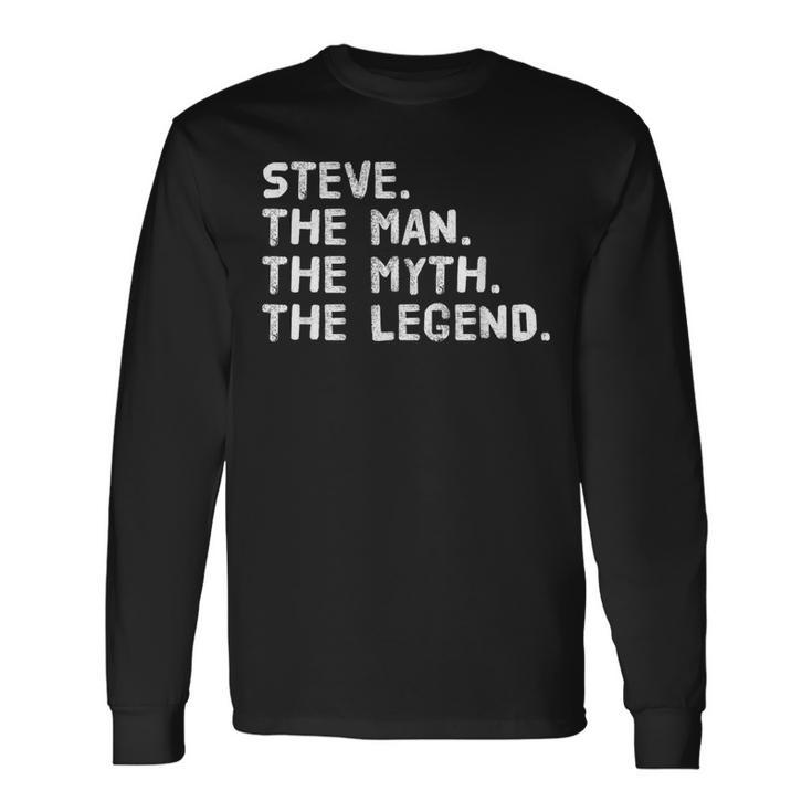 Steve The Man The Myth The Legend Idea Long Sleeve T-Shirt