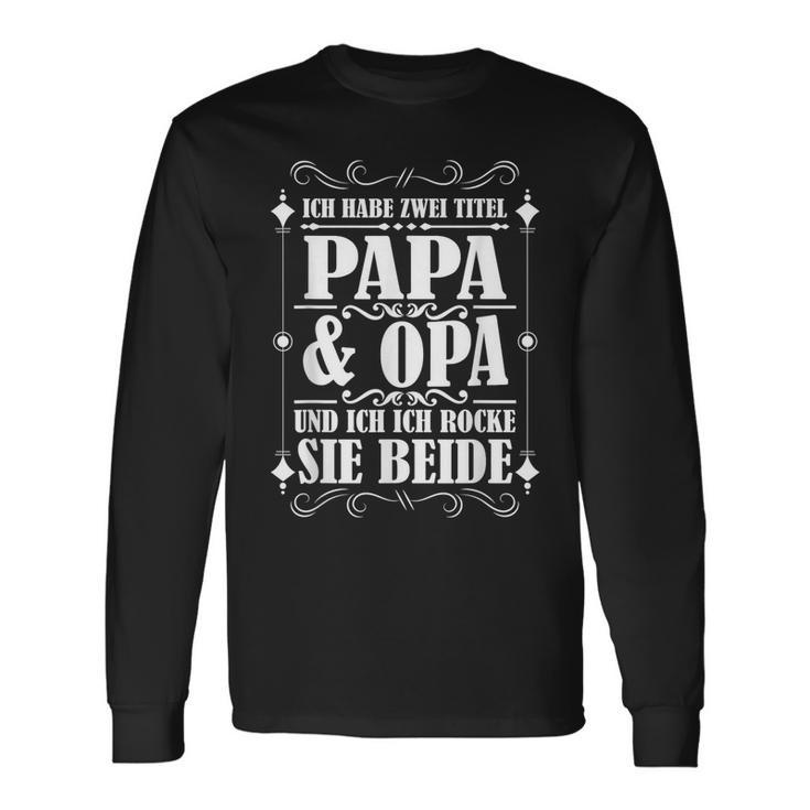 Stolzer Papa und Opa Langarmshirts, Ich Rocke Beide Titel Tee Geschenkideen