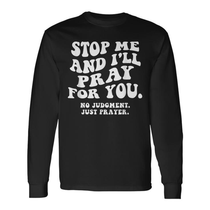 トップス praying long T-shirt Stop Me And I'll Pray For You No Judgment Just Prayer Long Sleeve
