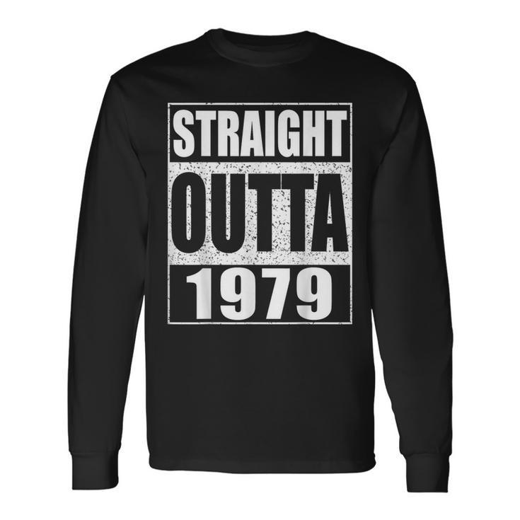 Straight Outta 1979 44Th Birthday Long Sleeve T-Shirt