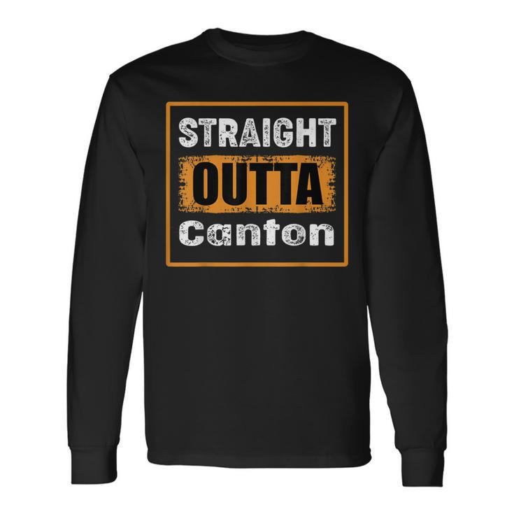 Straight Outta Canton Ohio Usa Retro Distressed Vintage Long Sleeve T-Shirt