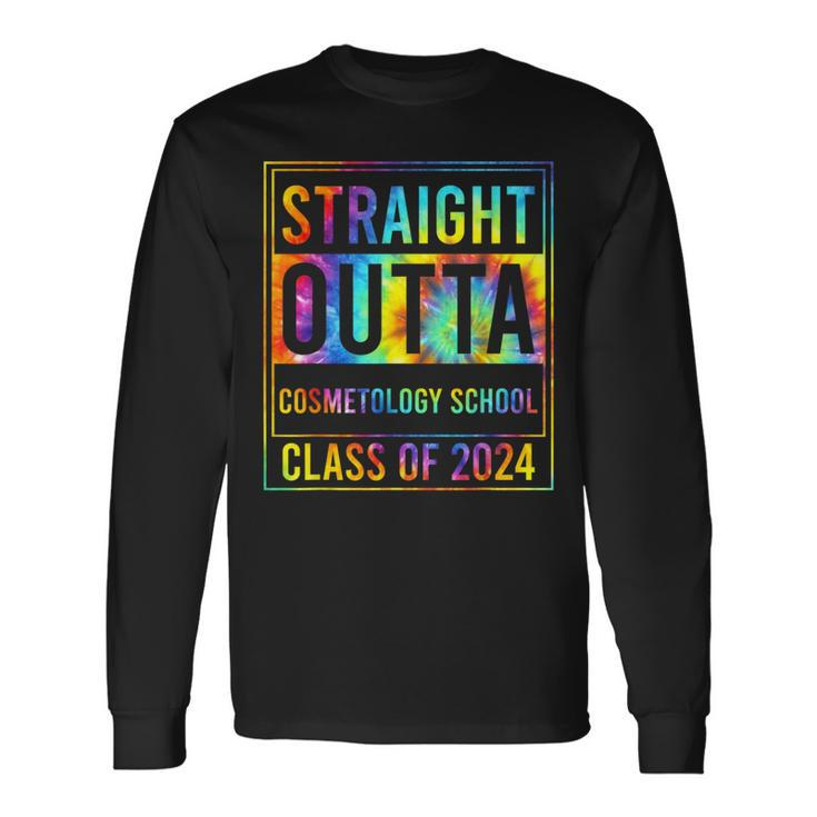 Straight Outta Cosmetology School Graduation Idea Class 2024 Long Sleeve T-Shirt