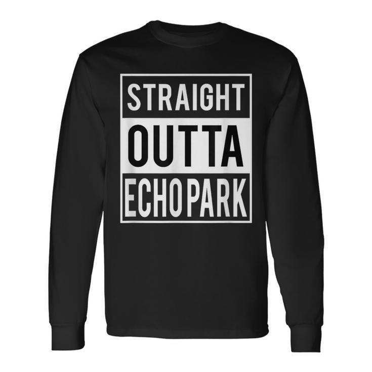 Straight Outta Echo Park Los Angeles Long Sleeve T-Shirt