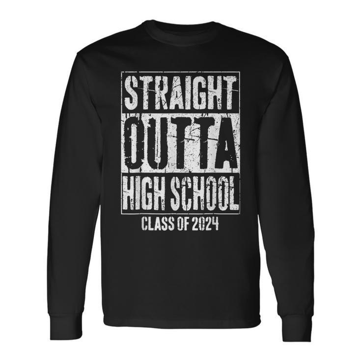 Straight Outta High School Graduation Class Of 2024 Grad Long Sleeve T-Shirt