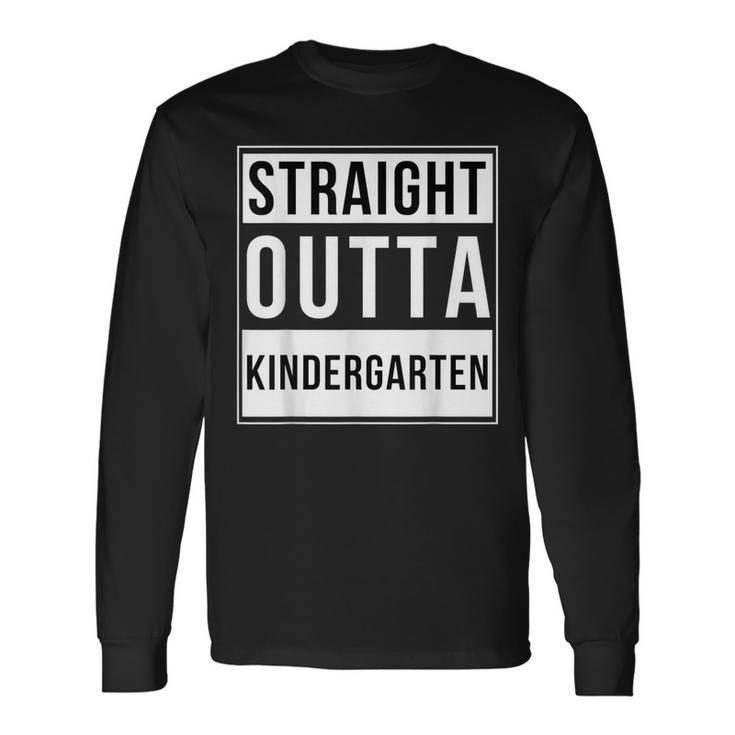 Straight Outta Kindergarten School Graduation Long Sleeve T-Shirt