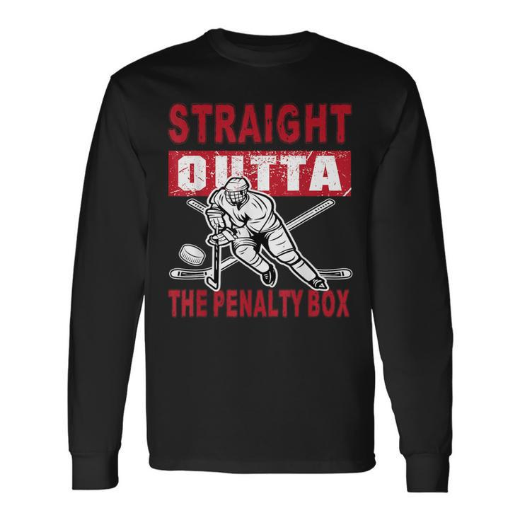 Straight Outta The Penalty Box Hockey For Men Long Sleeve T-Shirt