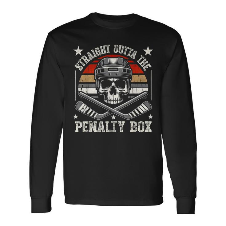 Straight Outta The Penalty Box Hockey Player Fan Lover Long Sleeve T-Shirt