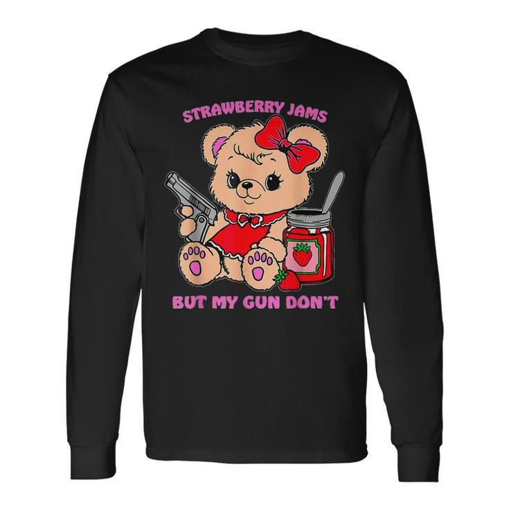 Strawberry Jams But My Gun Don't Teddy Bear Meme Long Sleeve T-Shirt